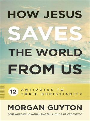 cover image of How Jesus Saves the World from Us